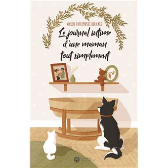 Le Journal Intime D Une Maman Tout Simplement Broche Maude Patrzynski Bernard Achat Livre Ou Ebook Fnac