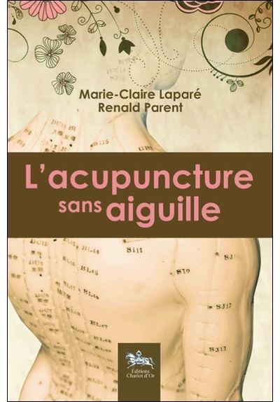 L'acupuncture sans aiguille - Marie-Claire Laparé - broché