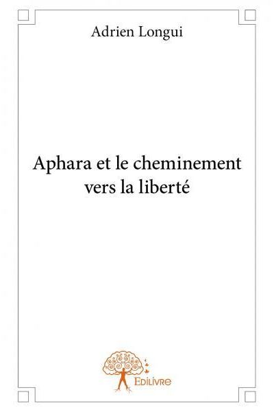 Aphara et le cheminement vers la liberté