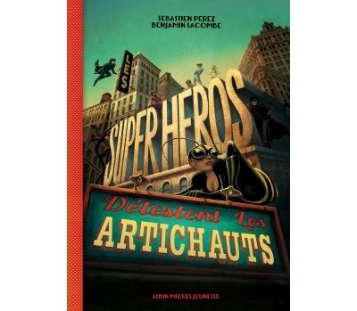 Les Super-héros détestent les artichauts