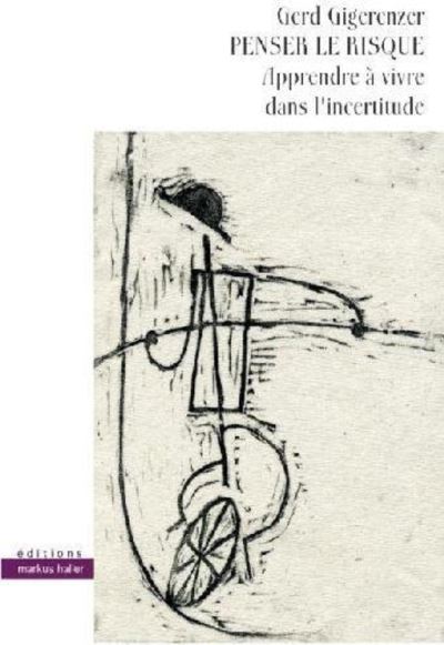 Penser le risque : apprendre à vivre dans l'incertitude