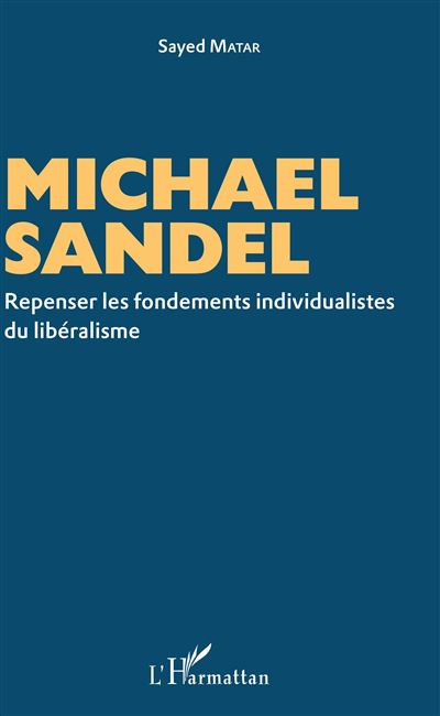 Michael Sandel - Sayed Matar - broché