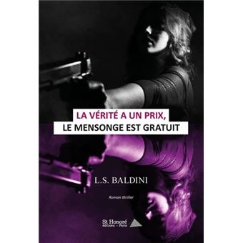 La vérité a un prix, le mensonge est gratuit