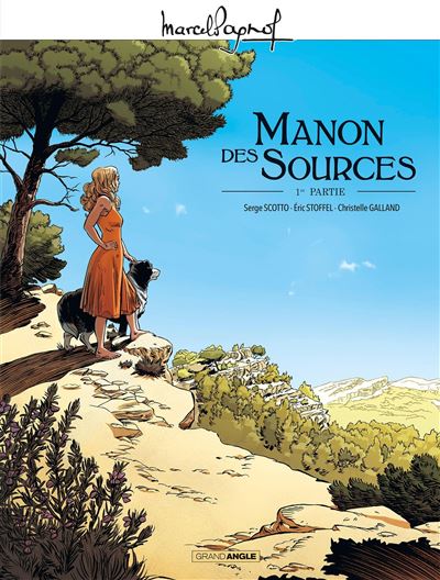 M. Pagnol en BD : Manon des sources - vol. 01/2 - Christelle Galland - cartonné