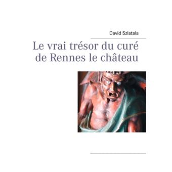 Le vrai trésor du curé de Rennes le château