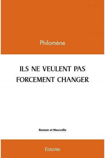Ils ne veulent pas forcement changer