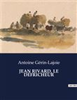 Jean rivard, le défricheur