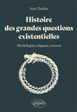 Histoire des grandes questions existentielles