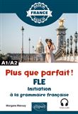 Plus que parfait ! - Initiation à la grammaire française - A1/A2