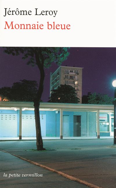 Monnaie bleue - Jérôme Leroy - Poche