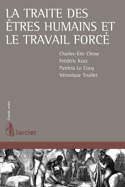 La traite des êtres humains et le travail forcé - Charles-Éric Clesse - broché