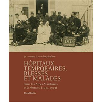 Les hôpitaux temporaires dans les Alpes-Maritimes pendant la Grande Guerre