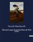 Discorsi sopra la prima Deca di Tito Livio