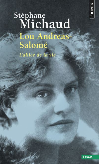 Lou Andreas-Salomé. L'alliée de la vie