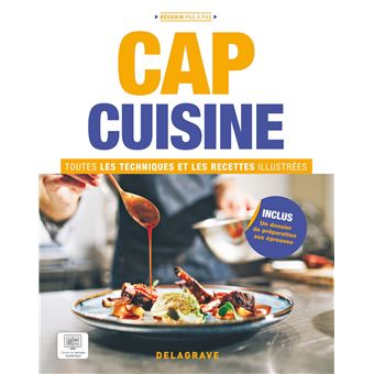 CAP Cuisine - Toutes les techniques et recettes illustrées (2023)