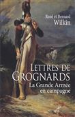 Lettres de Grognards - La Grande Armée en campagne
