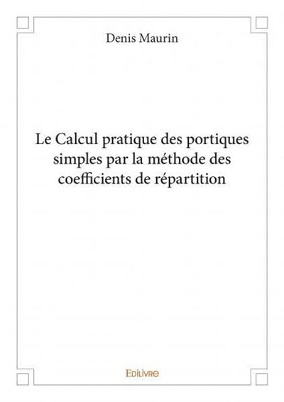 Le Calcul pratique des portiques simples par la méthode des coefficients de répartition