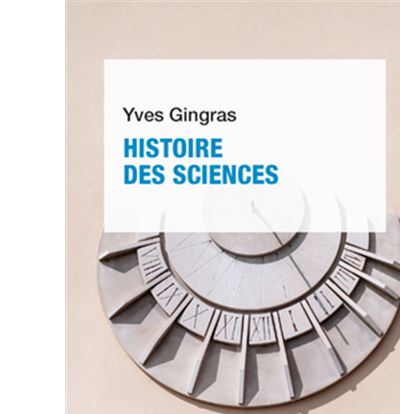 Histoire des sciences 3e édition - Yves Gingras (2024)