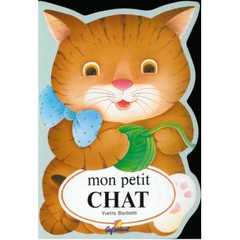 Mon petit chat Tome 04 - cartonné - N. Boudineau, Yvette Barbetti ...