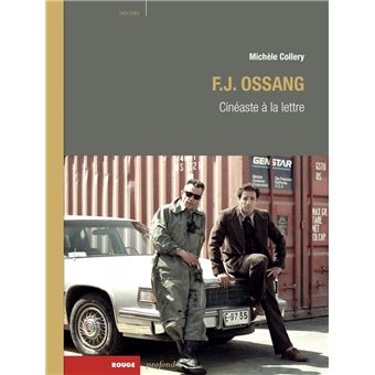 F.J. Ossang. Cinéaste à la lettre