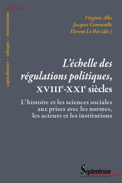 L'échelle des régulations politiques, XVIIIe-XXIe siècles - Virginie Albe - broché