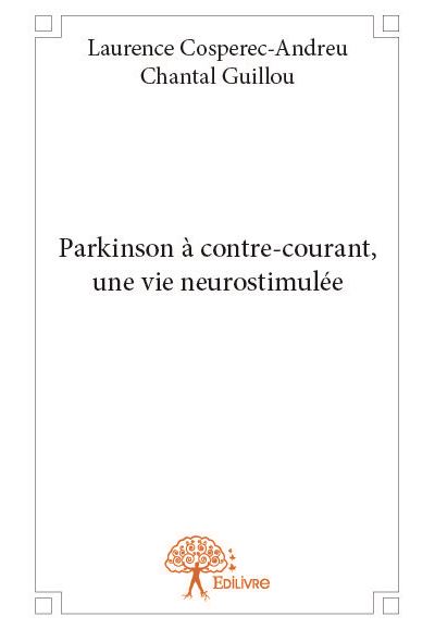 Parkinson à contre-courant, une vie neurostimulée
