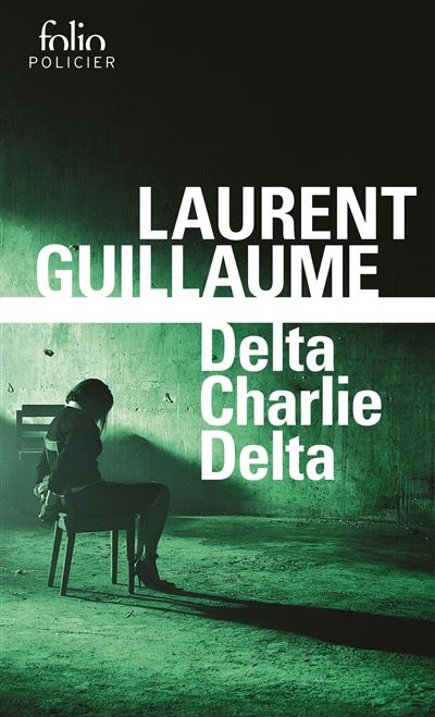 Delta Charlie Delta - Laurent Guillaume - Poche