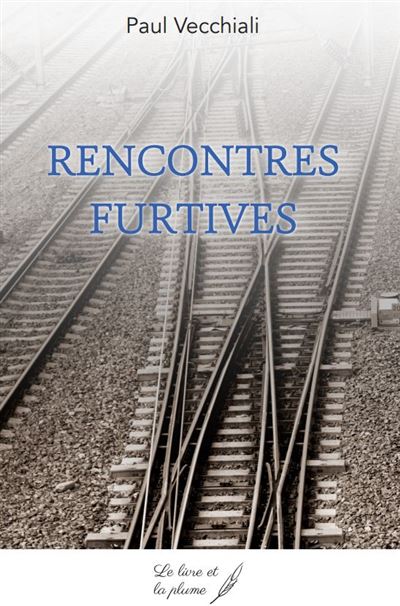 Rencontres Furtives - Paul Vecchiali - broché