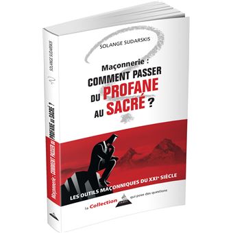Maçonnerie : comment passer du profane au sacré ?