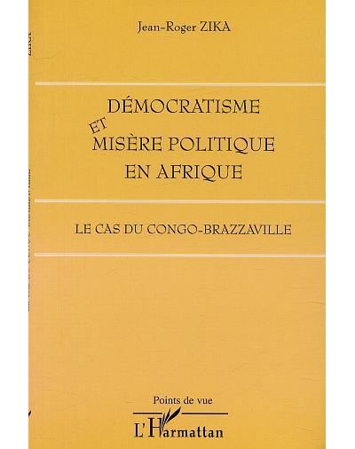 Démocratisme et misère politique en afrique - Zika Wa Zika - broché