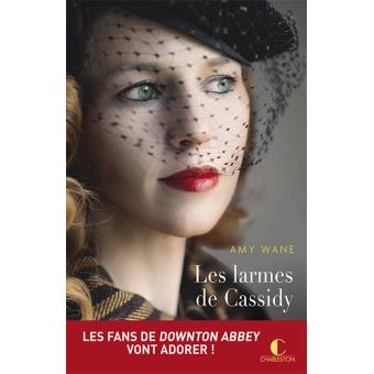 Les larmes de Cassidy Les fans de Downton Abbey vont adorer ! - broché