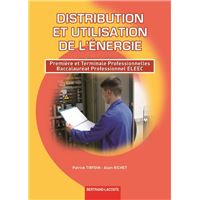 Distribution et utilisation de l'energie 1re/term bac pro eleec