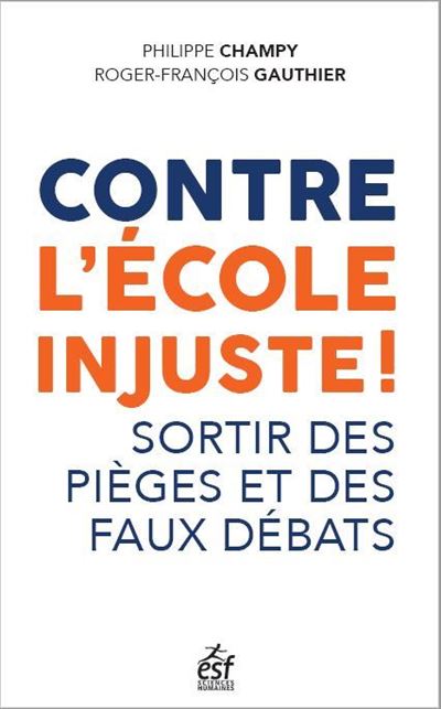 Contre l'ecole injuste sortir des peiges et des faux debats - Philippe Champy - broché