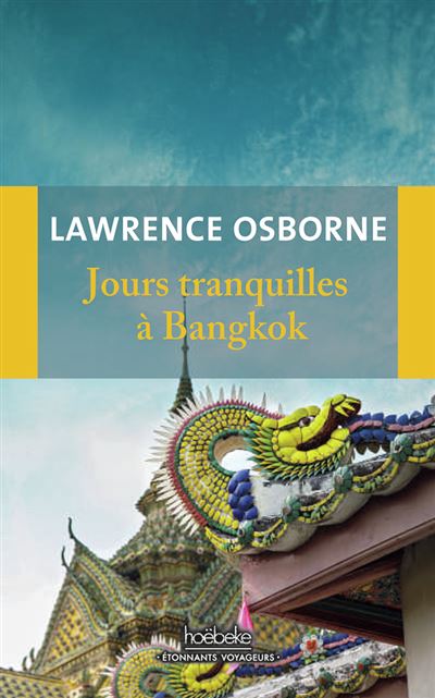 Jours tranquilles à Bangkok - Lawrence Osborne - broché
