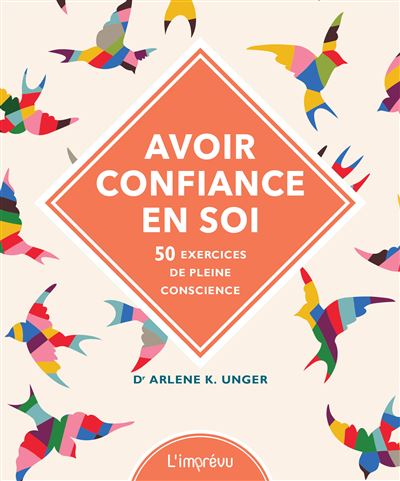 Avoir confiance en soi, 50 exercices de pleine conscience