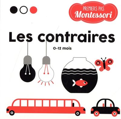 Premiers pas Montessori - Les contraires