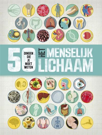 Het menselijk lichaam - 50 dingen die je moet weten