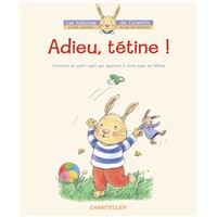 Adieu, tetine ! - l'histoire du petit lapin corentin