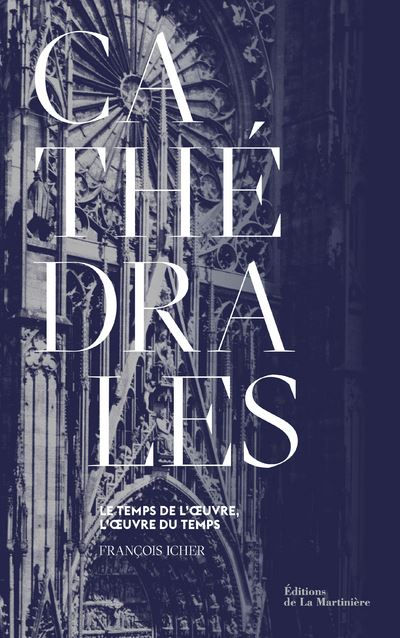 Cathedrales du temps de l'oeuvre a l'oeuvre du temps