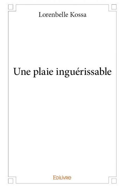 Une plaie inguérissable