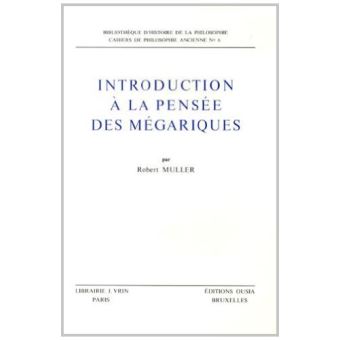 Introduction à la pensée des Mégariques