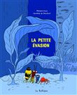 La petite évasion