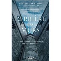 Derrière les murs - 38 ans auprès des criminels les plus redoutés