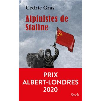 Alpinistes de Staline PRIX ALBERT LONDRES