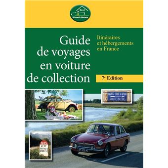 Guide de voyages en voiture de collection 7e Edition