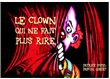 Le clown qui ne fait plus rire