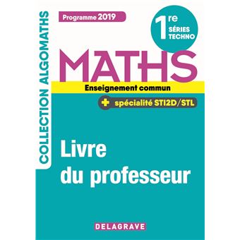 Mathématiques 1re Tronc commun, spécialité STI2D/STL (2019) - Manuel - Livre du professeur