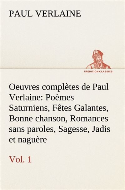 Oeuvres completes de paul verlaine vol 1 poemes saturniens fetes galantes bonne -  Verlaine P - broché