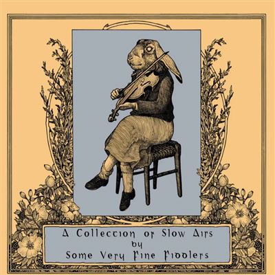 A Collection Of Slow Airs By Some Very Fine Fiddlers