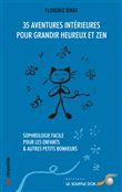 35 aventures intérieures pour grandir heureux et zen